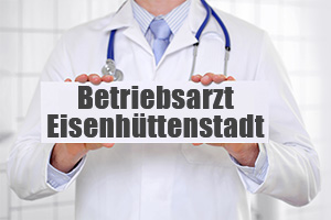 Betriebsarzt in Eisenhüttenstadt - auch hier muss ein Arbeitsmediziner her