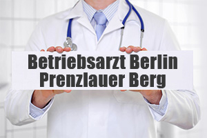 Betriebsarzt im Prenzlauer Berg