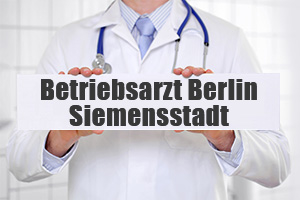 Betriebsarzt in Siemensstadt