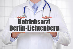 Betriebsarzt in Berlin Lichtenberg