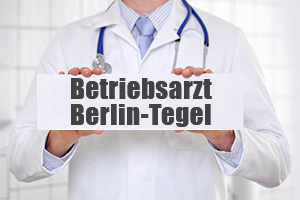 Betriebsarzt in Berlin-Tegel