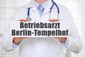 Betriebsarzt in Berlin Tempelhof