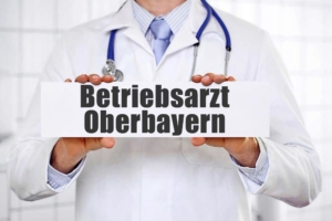 Betriebsarzt in Oberbayern